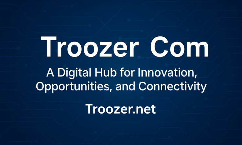 Troozer Com: Your Digital Hub That Feels Like Home